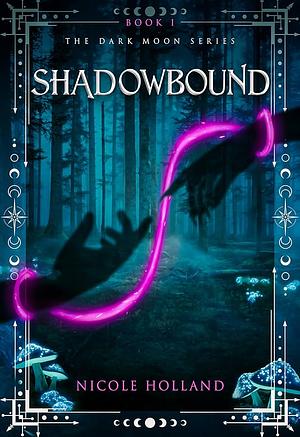 Shadowbound  by Nicole Holland