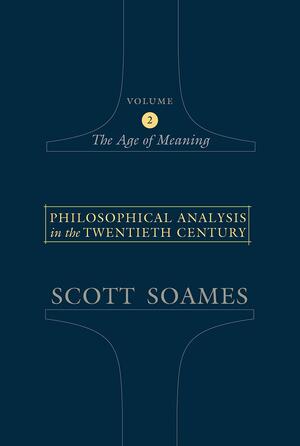 Philosophical Analysis in the Twentieth Century, Volume 2 by Scott Soames