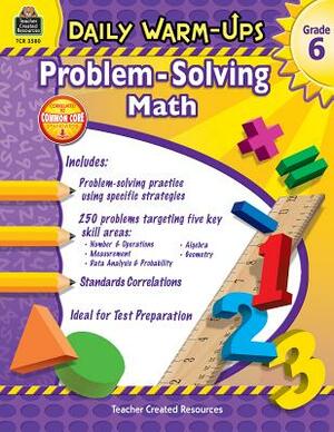 Daily Warm-Ups: Problem Solving Math Grade 6 by Robert W. Smith