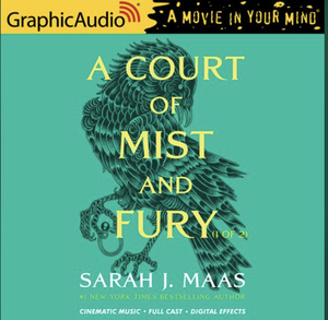 A Court of Mist and Fury (2 of 2) GraphicAudio by Sarah J. Maas