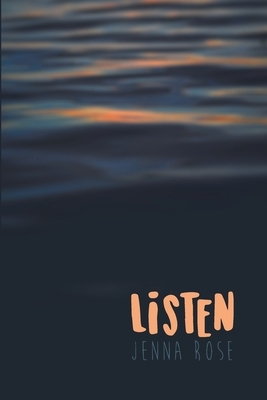 Listen by Jenna Rose