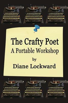 The Crafty Poet: A Portable Workshop by Diane Lockward