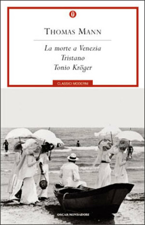 La morte a Venezia/Tristano/Tonio Kröger by Thomas Mann