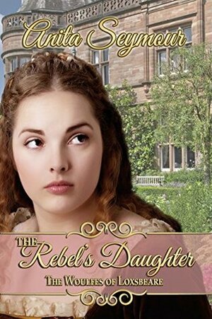 The Rebel's Daughter by Anita Davison