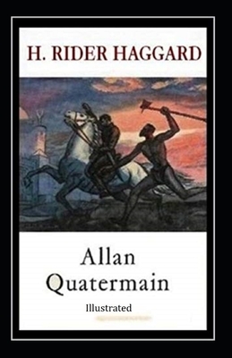 Allan Quatermain illustrated by H. Rider Haggard