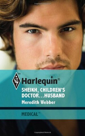 Sheikh, Children's Doctor...Husband by Meredith Webber