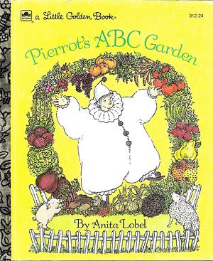 Pierrot's Abc Garden a Little Golden Book # 312-24 by Anita Lobel, Anita Lobel