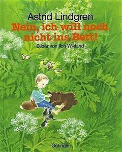 Nein, ich will noch nicht ins Bett! by Astrid Lindgren