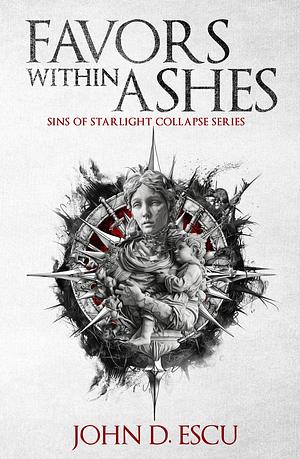 Favors within Ashes by John D. Escu