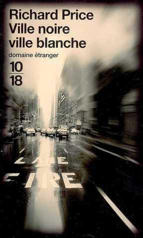 Ville noire, ville blanche by Richard Price