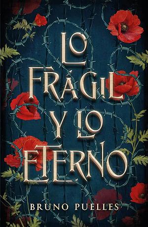 Lo frágil y lo eterno by Bruno Puelles