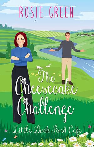 The Cheesecake Challenge by Rosie Green