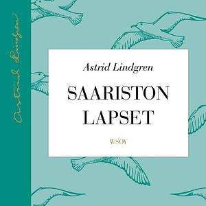 Saariston lapset by Astrid Lindgren