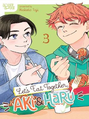 Let's Eat Together, Aki and Haru, Vol. 3 by Makoto Taji