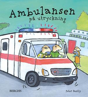 Ambulansen på utryckning by Peter Bently