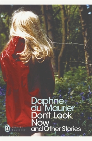 Don't Look Now and Other Stories by Daphne du Maurier