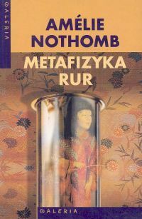 Metafizyka rur by Barbara Grzegorzewska, Amélie Nothomb