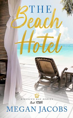 The Beach Hotel by Megan Jacobs, Megan Jacobs