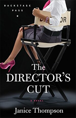 The Director's Cut by Janice Thompson