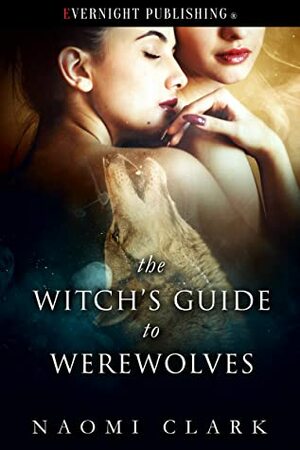 The Witch's Guide to Werewolves by Naomi Clark