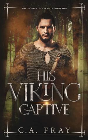 His Viking Captive by C.A. Fray