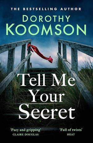 Tell Me Your Secret: the gripping page-turner from the bestselling 'Queen of the Big Reveal' by Dorothy Koomson