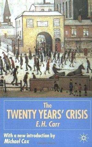 The Twenty Years' Crisis 1919-1939: An Introduction to the Study of International Relations by Carr, E. H. published by Palgrave Macmillan (2001) Paperback by Edward Hallett Carr, Edward Hallett Carr