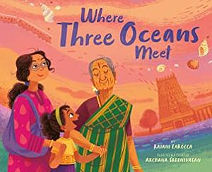 Where Three Oceans Meet by Archana Sreenivasan, Rajani LaRocca