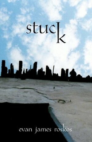 Stuck by Evan Roskos