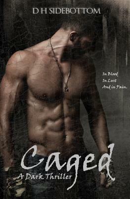 Caged by D.H. Sidebottom