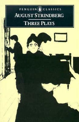 Three Plays: The Father; Miss Julia; And Easter by August Strindberg