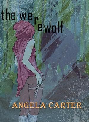 The Werewolf by Angela Carter