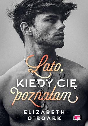 Lato, kiedy Cię poznałam by Elizabeth O'Roark