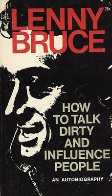 How To Talk Dirty And Influence People by Lenny Bruce, Lenny Bruce