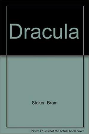 Dracula by Bram Stoker