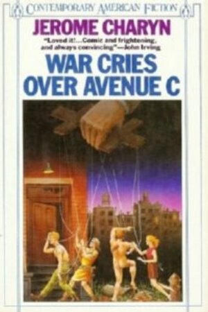 War Cries Over Avenue C by Jerome Charyn