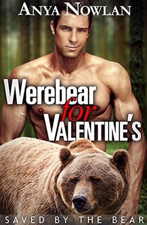 Werebear for Valentine's: Saved by the Bear by Anya Nowlan