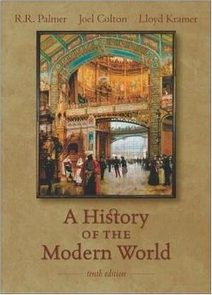 A History of the Modern World with PowerWeb by Joel Colton, Lloyd S. Kramer, R.R. Palmer