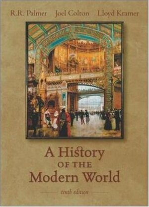 A History of the Modern World with PowerWeb by Joel Colton, Lloyd S. Kramer, R.R. Palmer