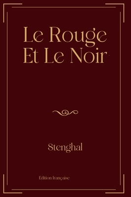 Le Rouge Et Le Noir: Exclusive Edition by Stendhal, Stendhal