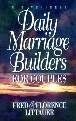 Daily Marriage Builders for Couples by Fred Littauer, Florence Littauer