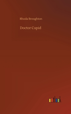 Doctor Cupid by Rhoda Broughton