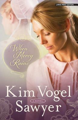 When Mercy Rains by Kim Vogel Sawyer