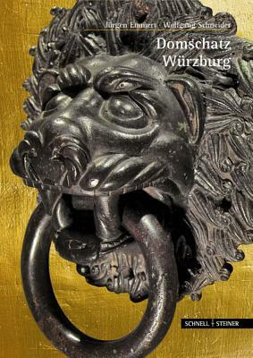 Domschatz Wurzburg by Wolfgang Schneider, Jurgen Emmert