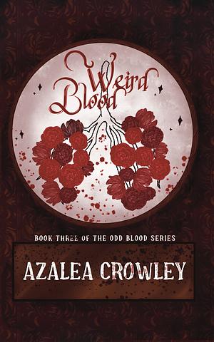 Weird Blood by Azalea Crowley