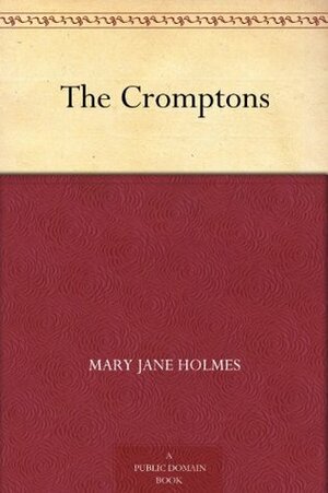 The Cromptons by Mary J. Holmes