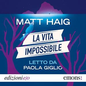 La vita impossibile by Matt Haig