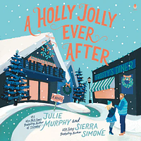 A Holly Jolly Ever After by Julie Murphy, Sierra Simone