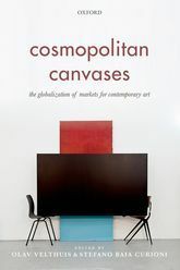 Cosmopolitan Canvases: The Globalization of Markets for Contemporary Art by Stefano Baia Curioni, Olav Velthuis