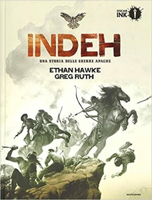 Indeh: Una storia delle guerre Apache by Ethan Hawke